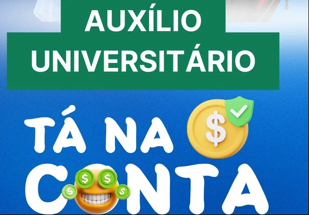 Auxílio Financeiro Universitário referente ao mês de maio já está na conta dos beneficiários